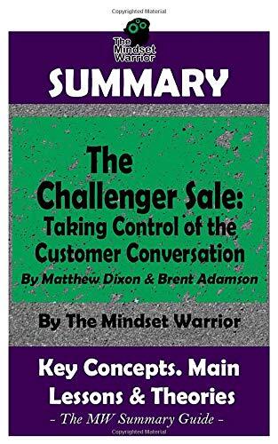 The Challenger Sale: Taking Control of the Customer Conversation