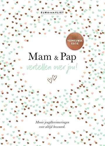 Mam & pap vertellen over jou: Jeugdherinneringen voor altijd bewaard