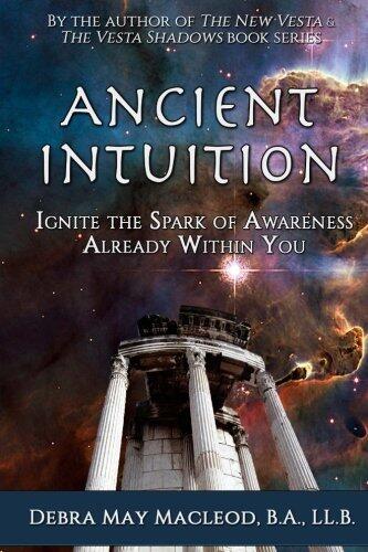 Ancient Intuition: Ignite the Spark of Awareness Already Within You