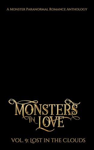 Monsters in Love: Lost in the Clouds: A Monster Paranormal Romance Anthology