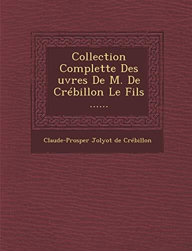 Collection Complète des Œuvres de M. de Crebillon, le Fils