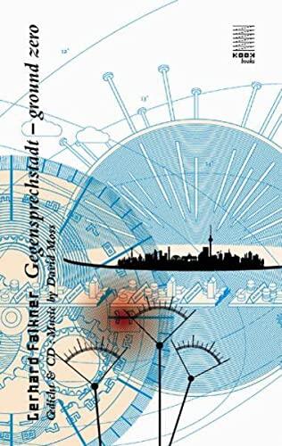 Gerhard Falkner: Gegensprechstadt - ground zero
