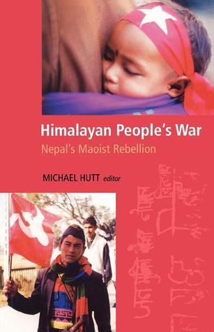 Himalayan People's War: Nepal's Maoist Rebellion