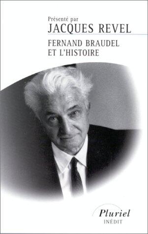 Fernand Braudel et l'histoire (Série "L'histoire en revue")