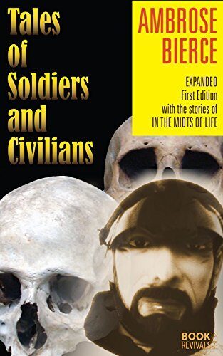 Tales of Soldiers and Civilians (Extended First Edition): With the additional Stories of In the Midst of Life