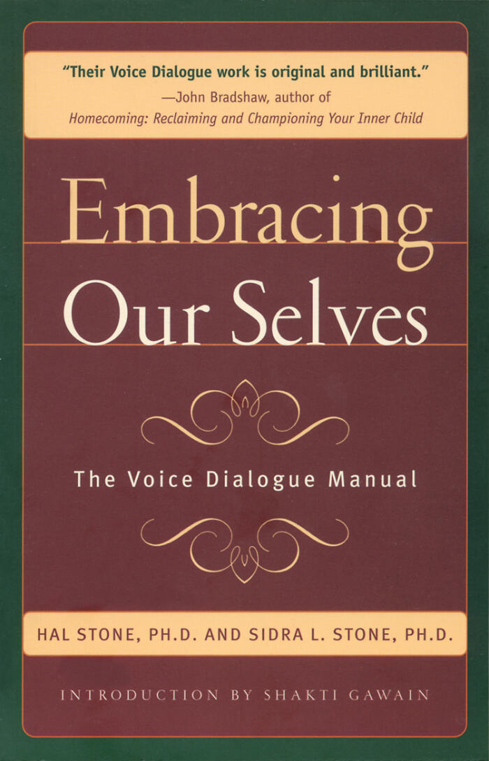 Embracing Our Selves: The Voice Dialogue Manual
