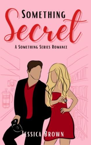 Something Secret: A Something Series Romance