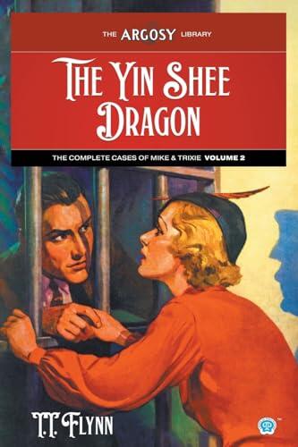 The Yin Shee Dragon: The Complete Cases of Mike & Trixie, Volume 2