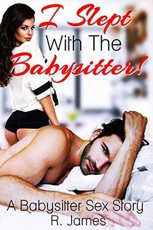 I Slept With The Babysitter!