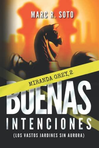 BUENAS INTENCIONES: Los vastos jardines sin aurora | Thriller de Suspense y Aventura