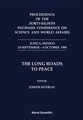 48th Pugwash Conference on Science & World Affairs: The Long Roads to Peace