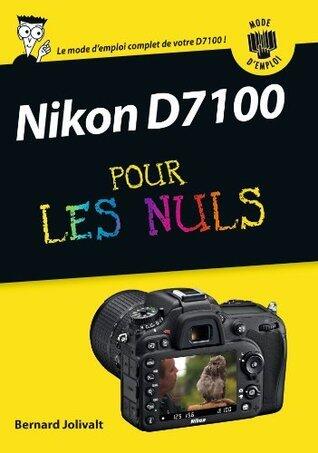 Nikon D7100 Mode d'emploi Pour les Nuls (PAS A PAS NULS)