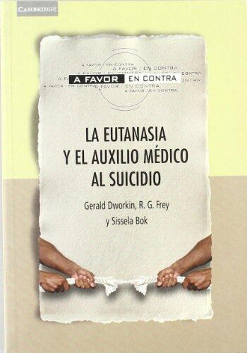 La Eutanasia y el Auxilio Médico al Suicidio