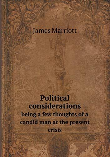 Political considerations being a few thoughts of a candid man at the present crisis
