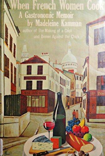When French Women Cook: A Gastronomic Memoir