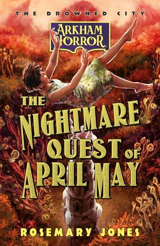 The Nightmare Quest of April May: An Arkham Horror Novel