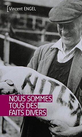 Nous sommes tous des faits divers: Nouvelles (Tranches de vie)