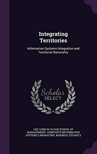 Integrating Territories: Information Systems Integration and Territorial Rationality