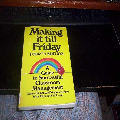 Making It Till Friday: A Guide to Successful Classroom Management