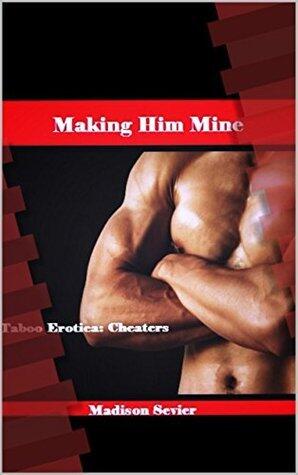 Making Him Mine