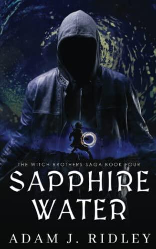 Sapphire Water: The Witch Brothers Saga, Book Four