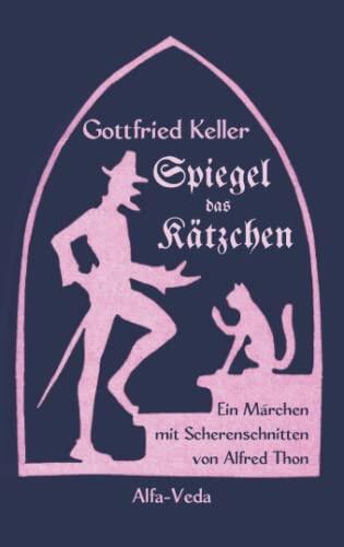 Spiegel, das Kätzchen: Ein Märchen mit Scherenschnitten von Alfred Thon