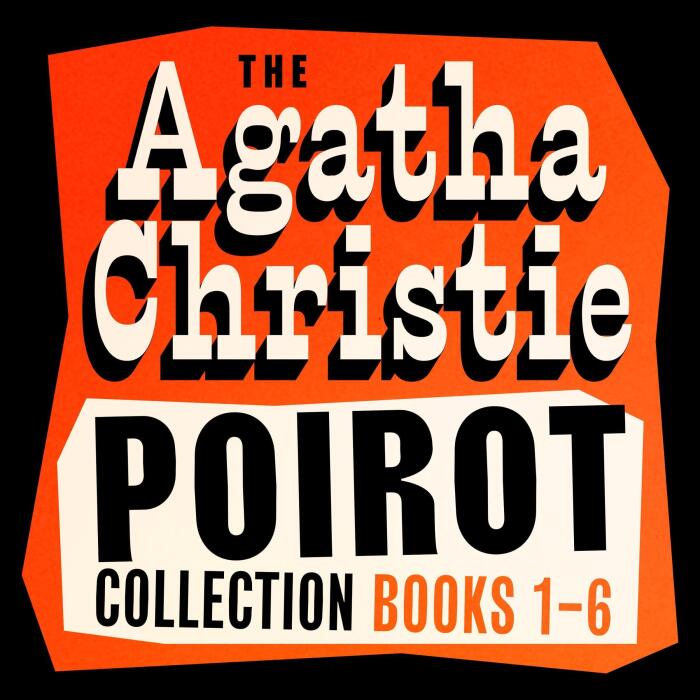 The Poirot Collection: Books 1-6: The Mysterious Affair at Styles; The Murder on the Links; Poirot Investigates; The Murder of Roger Ackroyd; The Big Four; The Mystery of the Blue Train