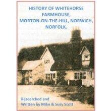 History of Whitehorse Farmhouse, Morton-on-the-Hill, Norwich, Norfolk.