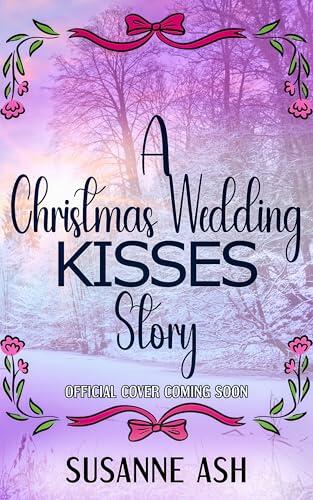 The Christmas Wedding Escape: A Sweet Christmas Wedding Kisses Romance