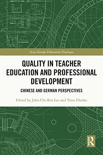 Quality in Teacher Education and Professional Development: Chinese and German Perspectives