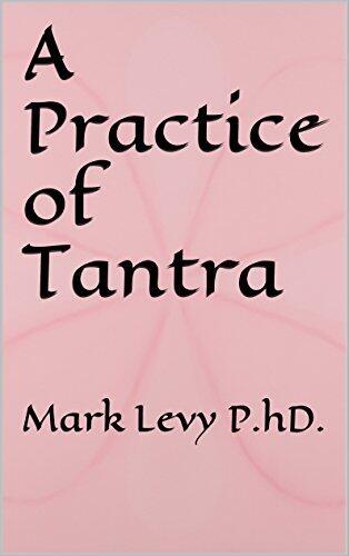 A Practice of Tantra: Mark Levy P.hD.