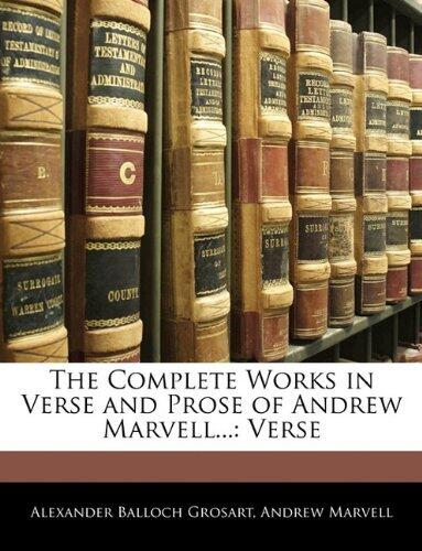 The Complete Works in Verse and Prose of Andrew Marvell...