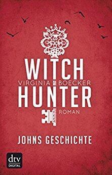 Witch Hunter - Johns Geschichte: Eine Witch Hunter Novella
