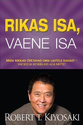 Rikas isa, vaene isa: mida rikkad õpetavad oma lastele rahast - vaesed ja keskklass aga mitte