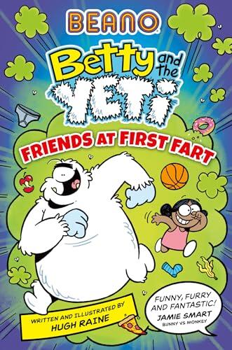 BEANO Betty and the Yeti: Friends at First Fart