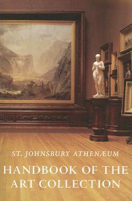 The St. Johnsbury Athenaeum: Handbook of the Art Collection