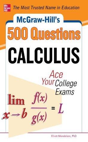McGraw-Hill's 500 College Calculus Questions to Know by Test Day: Ace Your College Exams