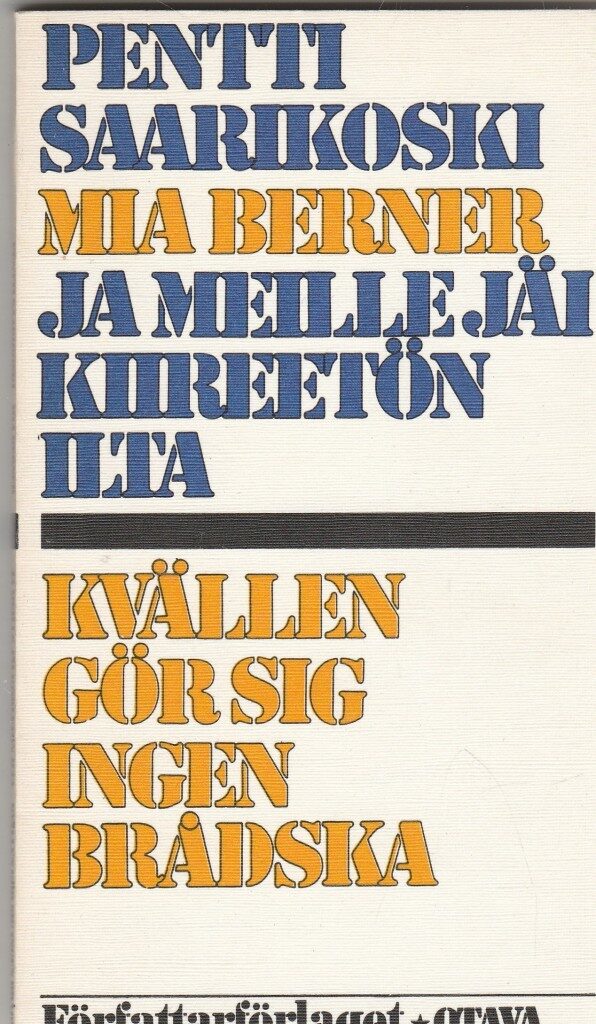 Ja meille jäi kiireetön ilta / Kvällen gör sig ingen brådska