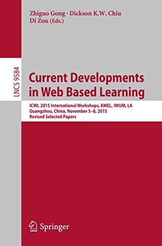 Current Developments in Web Based Learning (ICWL 2015 International Workshops, KMEL, IWUM, LA, Guangzhou, China, November 5-8, 2015) Revised Selected Papers