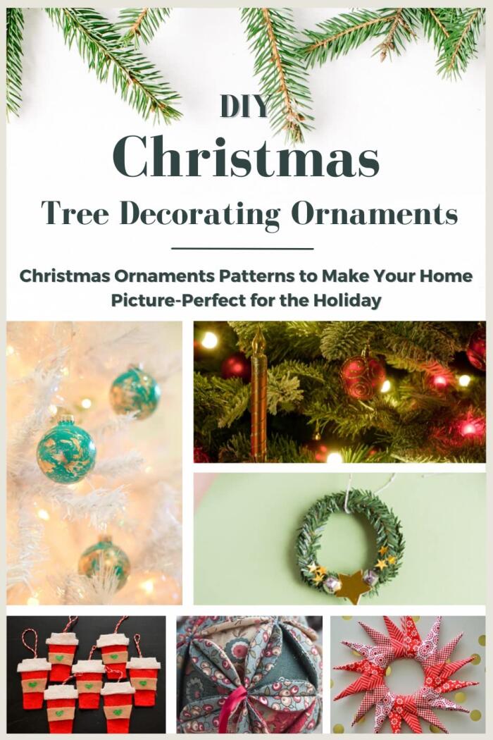 DIY Christmas Tree Decorating Ornaments: Christmas Ornaments Patterns to Make Your Home Picture-Perfect for the Holiday