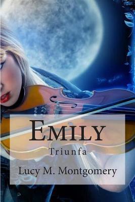 Emily: Triunfa