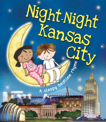 Night-Night Kansas City: A Bedtime Board Book of Kansas City Landmarks