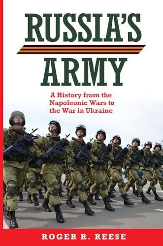 Russia's Army: A History from the Napoleonic Wars to the War in Ukraine