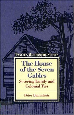 The House of the Seven Gables: Severing Family and Colonial Ties