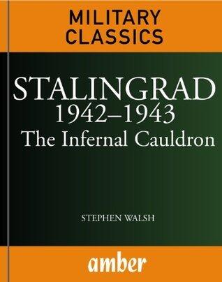 Stalingrad 1942-1943: The Infernal Cauldron