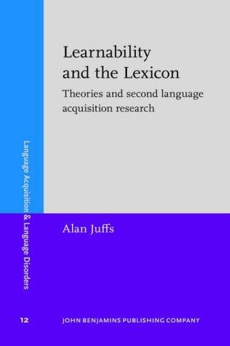 Learnability and the Lexicon: Theories and second language acquisition research