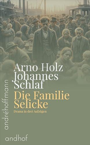 Die Familie Selicke: Drama in drei Aufzügen