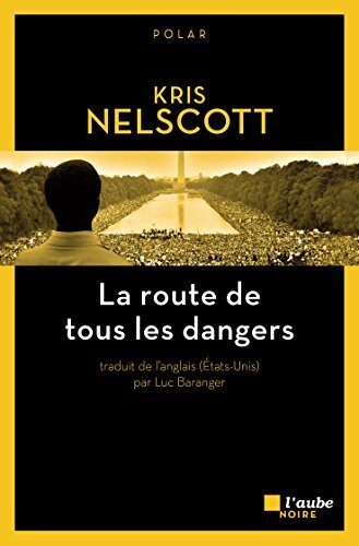 La route de tous les dangers (L'Aube noire poche)