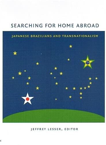 Searching for Home Abroad: Japanese Brazilians and Transnationalism