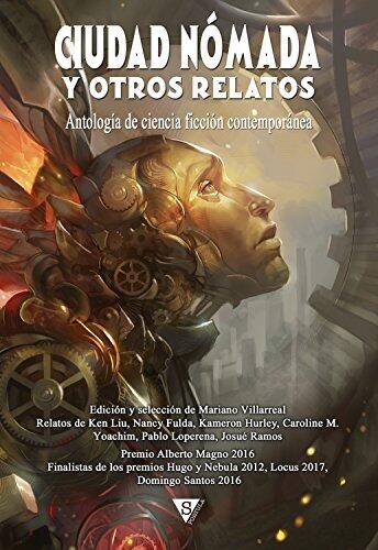 Ciudad Nómada y otros relatos: Antología de ciencia ficción contemporánea